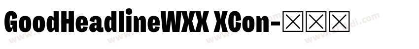 GoodHeadlineWXX XCon字体转换